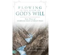 Dennis Clark Flowing in the River of God's Will (Tascabile)
