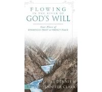 Dennis Clark Jennifer Clar Flowing in the River of God's Wil (Copertina rigida)