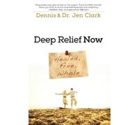 Dennis Clark Jennifer Clark Deep Relief Now (Tascabile)