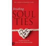 Dennis Clark Jennifer Clark Jason Clark Breaking Soul Ties (Copertina rigida)