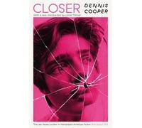 Dennis Cooper Closer (Tascabile) Serpent's Tail Classics