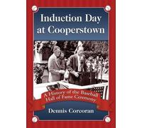 Dennis Corcoran Induction Day at Cooperstown (Tascabile)