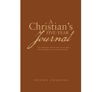 Dennis Cravens A Christian's Five-Year Journal (Tascabile)