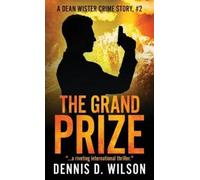 Dennis D Wilson The Grand Prize (Tascabile) Dean Wister Crime