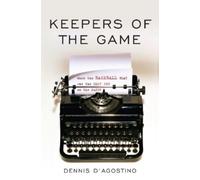 Dennis D'Agostino Keepers of the Game (Copertina rigida)