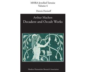 Dennis Denisoff Decadent and Occult Works by Arthur Machen (Copertina rigida)