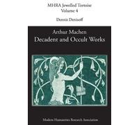 Dennis Denisoff Decadent and Occult Works by Arthur Machen (Tascabile)