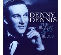 Dennis, Denny - Bluest Kind Of Blues