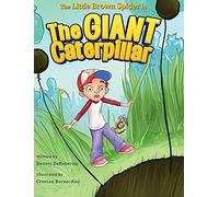 Dennis Derobert The Little Brown Spider in The Giant Caterpil (Copertina rigida)