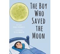 Dennis Derobertis The Boy Who Saved the Moon (Copertina rigida)