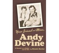 Dennis Devine Your Friend and Mine, Andy Devine (hardback) (Copertina rigida)