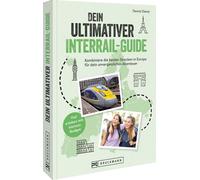 Dennis Dienst Dein ultimativer Interrail-Guide: Kombiniere die beste (Tascabile)