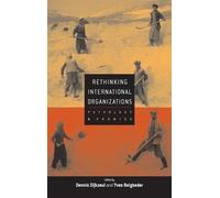 Dennis Dijkzeul Rethinking International Organizations (Copertina rigida)