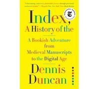 Dennis Duncan Index, A History of the (Tascabile)
