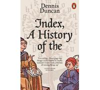 Dennis Duncan Index, A History of the (Tascabile)