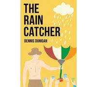Dennis Dunigan The Rain Catcher (Tascabile)