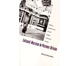 Dennis Dworkin Cultural Marxism in Postwar Britain (Tascabile)