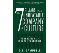 Dennis E Campbell The 7 Pillars of an Unbeatable Company & Culture (Tascabile)