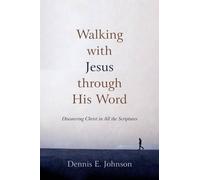 Dennis E Johnson Walking With Jesus Through His Word (Tascabile)