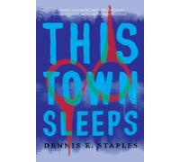 Dennis E. Staples This Town Sleeps (Tascabile)