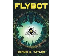 Dennis E Taylor Flybot (Tascabile)