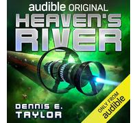 Heaven's River: Bobiverse: Book 4: Volume 4