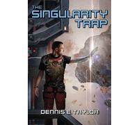 Dennis E Taylor The Singularity Trap (Tascabile)