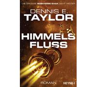Dennis E. Taylor Urban Hofstet Himmelsfluss: Roman (Bobiverse, Band (Tascabile)
