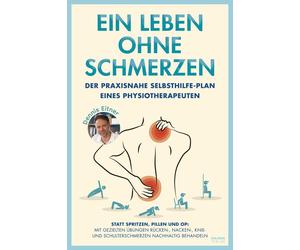 Dennis Eitner Ein Leben ohne Schmerzen: Der praxisnahe Selbsthilfe-P (Tascabile)