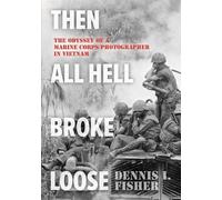 Dennis Fisher Then All Hell Broke Loose (Tascabile)