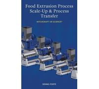 Dennis Forte Food Extrusion Process Scale-Up and Process Tran (Copertina rigida)