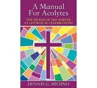 Dennis G. Michno A Manual for Acolytes (Tascabile)