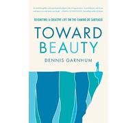 Dennis Garnhum Toward Beauty (Tascabile)