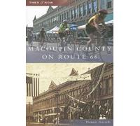 Dennis Garrels Macoupin County on Route 66 (Tascabile) Then & Now