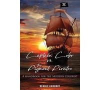 Dennis Gebhart Captain Color vs. the Pigment Pirates (Tascabile)