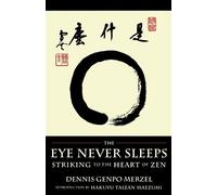 Dennis Genpo Merzel The Eye Never Sleeps (Tascabile)