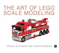 Dennis Glaasker The Art of LEGO Scale Modeling (Copertina rigida)