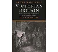 Dennis Grube At the Margins of Victorian Britain (Tascabile)