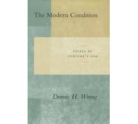 Dennis H. Wrong The Modern Condition (Copertina rigida)