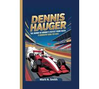 DENNIS HAUGER: The Journey of Norway’s Fastest Young Racer (A Biography Book for Kids)
