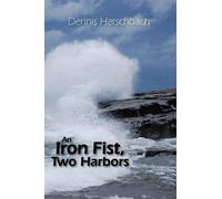 Dennis Herschbach An Iron Fist, Two Harbors Volume 5 (Tascabile)