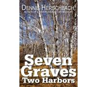 Dennis Herschbach Seven Graves, Two Harbors Volume 2 (Tascabile)