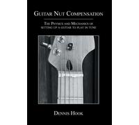 Dennis Hook Guitar Nut Compensation (Copertina rigida)