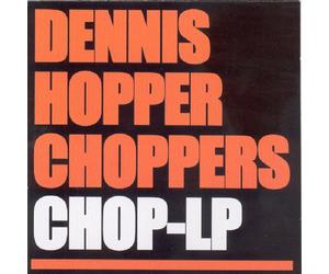 DENNIS' HOPPER CHOPPER - CHOP