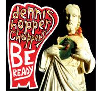 Dennis Hopper Choppers Be Ready (CD) Album