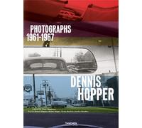 Dennis Hopper. Photographs 1961-1967. Ediz. inglese, francese e tedesca - ...
