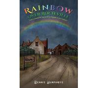 Dennis Humphreys Rainbow over Rocheville (Tascabile)