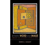 Dennis J. Schmidt Between Word and Image (Tascabile)