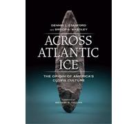 Dennis J. Stanford Bruce A. Bradley Across Atlantic Ice (Tascabile)