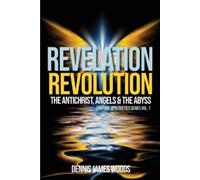 Dennis James Woods Revelation Revolution (Tascabile) End-Time Apologetics